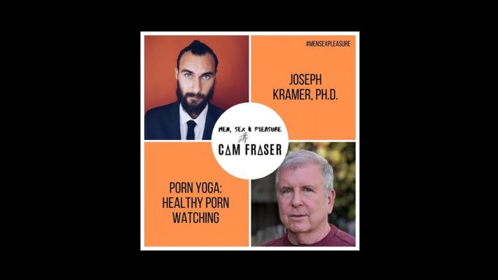 Podcast: Enjoying Healthy Porn Watching with Joseph Kramer